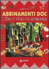 I giusti abbinamenti  - Libro Demetra 2000, Minuto per minuto | Libraccio.it