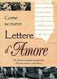 Come scrivere lettere d'amore  - Libro Demetra 2000, Varia Demetra | Libraccio.it