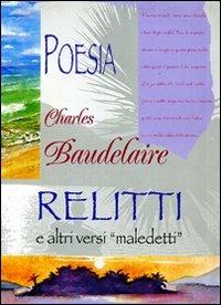 Relitti e altri versi maledetti - Charles Baudelaire - Libro Demetra 2002, Acquarelli poesia | Libraccio.it