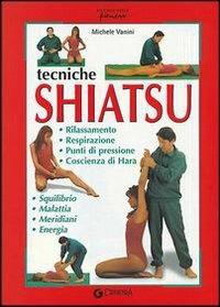 Tecniche shiatsu - Michele Vanini - Libro Demetra, Piccole perle | Libraccio.it