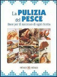 La pulizia del pesce  - Libro Demetra 2001, Minuto per minuto | Libraccio.it