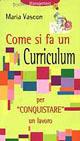 Come si fa un curriculum - Maria Vascon - Libro Demetra 2002, I manuabili | Libraccio.it
