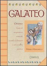 Galateo. Ovvero l'arte di comportarsi evitando inutili imbarazzi e comunicare positivo - Mario Mandrelli - Libro Demetra 2000 | Libraccio.it