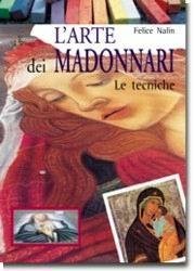 L'arte dei madonnari. Le tecniche - Felice Nalin - Libro Demetra 2000 | Libraccio.it