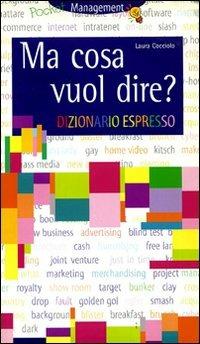 Ma cosa vuol dire? Dizionario espresso - Laura Cocciolo - Libro Demetra 2001, I manuabili | Libraccio.it