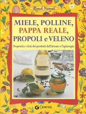 Miele. Polline, pappa reale, propoli e veleno