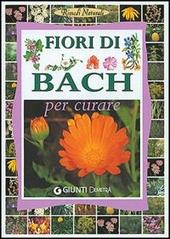 Fiori di Bach. Per curare