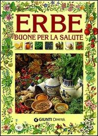 Erbe buone per la salute - Fiorenzo Niccoli - Libro Demetra 2001, Minuto per minuto | Libraccio.it