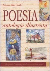 Poesia. Antologia illustrata - Elvira Marinelli - Libro Demetra 2001, Fuori Collana | Libraccio.it