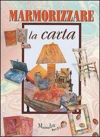 Marmorizzare la carta - Wilma Strabello Bellini, Gina Cristianini Di Fidio - Libro Demetra 2001, I manuabili | Libraccio.it