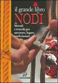 Il grande libro dei nodi  - Libro Demetra 2002 | Libraccio.it