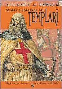 Storie e leggende dei Templari  - Libro Demetra 2002, Sapere | Libraccio.it
