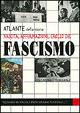 Nascita, affermazione, crollo del fascismo