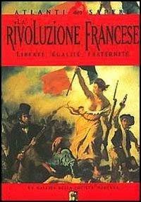 La Rivoluzione francese  - Libro Demetra 2001, Atlanti | Libraccio.it