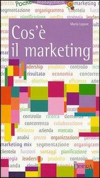 Cos'è il marketing - Mario Lepore - Libro Demetra 2002 | Libraccio.it