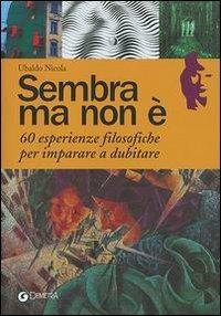 Sembra ma non è - Ubaldo Nicola - Libro Demetra 2003, Atlante della storia | Libraccio.it