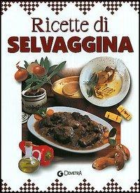 Ricette di selvaggina  - Libro Demetra 2002, Minuto per minuto | Libraccio.it