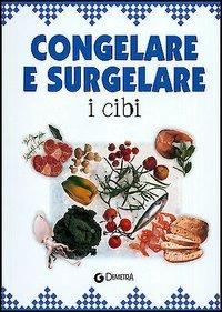 Congelare e surgelare i cibi  - Libro Demetra 2002, Minuto per minuto | Libraccio.it