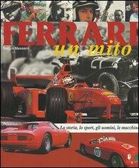 Ferrari. Un mito - Sergio Massaro - Libro Demetra 2002, Grandi libri | Libraccio.it