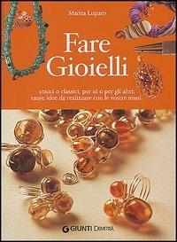 Fare gioielli - Marisa Lupato - Libro Demetra 2003 | Libraccio.it