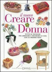 Il nuovo creare donna  - Libro Demetra 2002, Fuori Catalogo | Libraccio.it