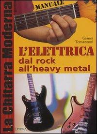 La chitarra moderna. L'elettrica dal rock all'heavy metal - Gianni Tomazzoni - Libro Demetra 2002 | Libraccio.it
