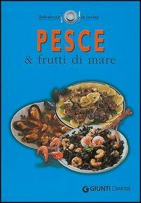 Pesce e frutti di mare  - Libro Demetra 2002, Delicatezze | Libraccio.it