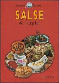 Salse e sughi  - Libro Demetra 2002, Delicatezze | Libraccio.it