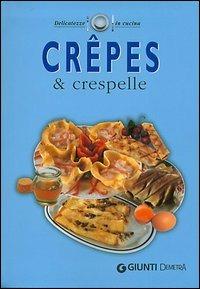 Crêpes & crespelle  - Libro Demetra 2002, Delicatezze | Libraccio.it