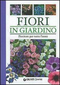Fiori da giardino  - Libro Demetra 2006, Pollice verde | Libraccio.it