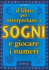 Il libro per interpretare i sogni e giocare i numeri