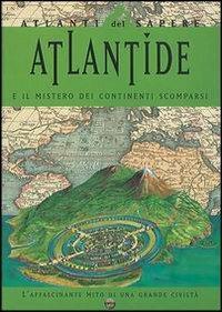 Atlantide e il mistero dei continenti scomparsi. L'affascinante mito di una grande civiltà - Valerio Zecchini - Libro Demetra 2003 | Libraccio.it