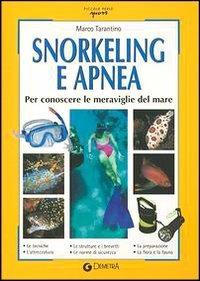 Snorkeling e apnea. Per conoscere le meraviglie del mare - Marco Tarantino - Libro Demetra 2003, Piccole perle | Libraccio.it