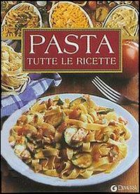 Pasta. Tutte le ricette  - Libro Demetra 2003, Sapori d'Italia | Libraccio.it