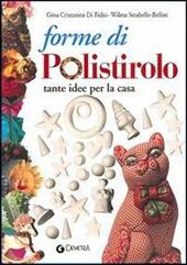 Forme di polistirolo. Tante idee per la casa