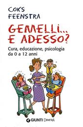 Gemelli... e adesso? Cura, educazione, psicologia da 0 a 12 anni