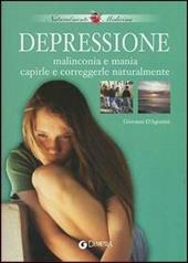 Depressione, malinconia e mania. Capirle e correggerle naturalmente