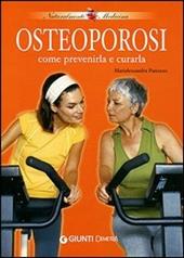 Osteoporosi. Come prevenirla e curarla