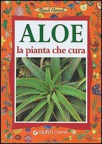 Aloe. La pianta che cura: virtù, proprietà e applicazioni terapeutiche - Liane M. Ledwon - Libro Demetra 2005, Rimedi naturali | Libraccio.it