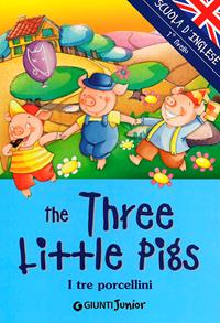 The three little Pigs-I tre porcellini. Ediz. illustrata  - Libro Giunti Junior 2004, Scuola d'inglese 1 livello | Libraccio.it