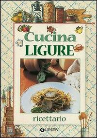 Cucina ligure - Luigi Colli - Libro Demetra 2004, Ricettario | Libraccio.it