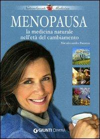 Menopausa. La medicina naturale nell'età del cambiamento - Marialessandra Panozzo - Libro Demetra 2004, Naturalmente medicina | Libraccio.it