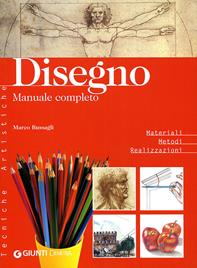 Disegno. Manuale completo - Marco Bussagli - Libro Demetra 2004, Tecniche artistiche | Libraccio.it