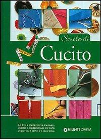 Scuola di cucito - Gina Cristianini Di Fidio, Wilma Strabello Bellini - Libro Demetra 2006, Scuola di... | Libraccio.it
