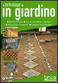 Bricolage in giardino  - Libro Demetra 2005, Bricolage e fai da te | Libraccio.it
