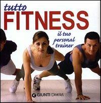 Tutto fitness. Il tuo personal trainer - Sabrina Leone - Libro Demetra 2005 | Libraccio.it