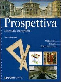 Prospettiva. Manuale completo - Marco Bussagli - Libro Demetra 2005, Tecniche artistiche | Libraccio.it
