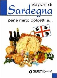Sapori di Sardegna. Pane, mirto, dolcetti e...  - Libro Demetra 2005, Pocket | Libraccio.it