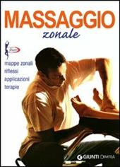 Massaggio zonale. Mappe zonali, riflessi, applicazioni, terapie