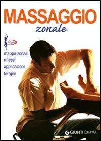 Massaggio zonale. Mappe zonali, riflessi, applicazioni, terapie  - Libro Demetra 2005, Piccole perle | Libraccio.it